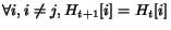 $\forall i, i\neq j, H_{t+1}[i]=H_t[i]$