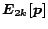 $\displaystyle \bm{E_{2k}[p]}$