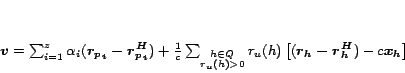 \begin{displaymath}
\bm{v} = \sum_{i=1}^{z} \alpha_i (\bm{r_{p_i}-r_{p_i}^...
... r_u(h) > 0}}
r_u(h)\left[(\bm{r_h-r_h^H})-c\bm{x_h}\right]
\end{displaymath}