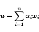 \begin{displaymath}
\bm{u} = \sum_{i=1}^{n}{\alpha_i\bm{x_i}}
\end{displaymath}