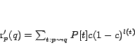 \begin{displaymath}
r_p'(q) = \sum_{t:p \rightsquigarrow q}{P[t]c(1-c)^{l(t)}}
\end{displaymath}