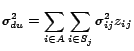 $\displaystyle \sigma^{2}_{du} = \sum_{i \in A} \sum_{i \in S_j}
\sigma^{2}_{ij}z_{ij}$