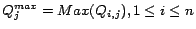 $ Q_{j}^{max} =
Max(Q_{i,j}), 1 \le i \le n$