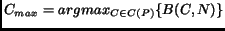 $C_{max} = argmax_{C \in C(P)} \{ B(C, N) \}$