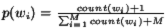 p(w_i) = \frac{count(w_i) + 1}{\sum_{i=1}^M
count(w_i) + M}