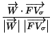 $\displaystyle {\frac{\overrightarrow{W} \cdot {\overrightarrow{FV_{\sigma}}}}{\... ...\overrightarrow{W}\big\vert \big\vert\overrightarrow{FV_{\sigma}}\big\vert}}$