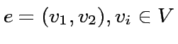 $e = (v_1,v_2), v_i \in V$