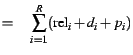 $\displaystyle = \quad \sum_{i=1}^R (\ensuremath{\mathrm{rel}}_i + d_i + p_i)$