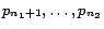 $p_{n_1+1}, \ldots, p_{n_2}$