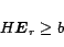 \begin{displaymath}
H \mbox{\boldmath$E$}_r \geq b
\end{displaymath}