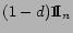 $(1-d)\Huge {\bf 1}\hspace{-.1cm}\normalsize {\mbox {\bf I}}_n$